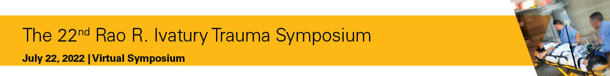 22nd Annual Rao R. Ivatury Trauma Symposium Banner
